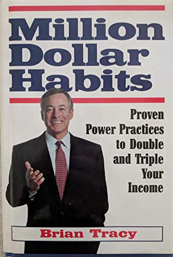cover image Million Dollar Habits: Practical, Proven, Power Practices to Double and Triple Your Income