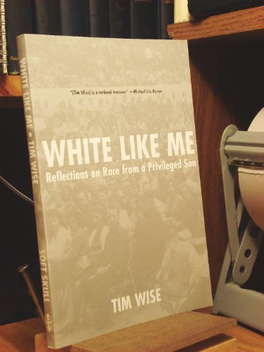 cover image WHITE LIKE ME: Reflections on Race from a Privileged Son
