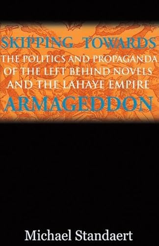 cover image Skipping Towards Armageddon: The Politics and Propaganda of the Left Behind Novels and the LaHaye Empire