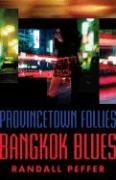cover image Provincetown Follies, Bangkok Blues