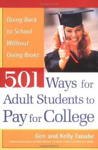 cover image 501 Ways for Adult Students to Pay for College: Going Back to School Without Going Broke