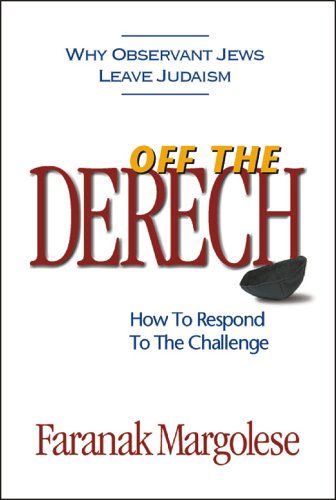 cover image Off the Derech: Why Observant Jews Leave Judaism--How to Respond to the Challenge