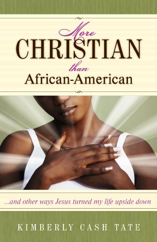 cover image More Christian than African-American... and Other Ways Jesus Turned My Life Upside Down