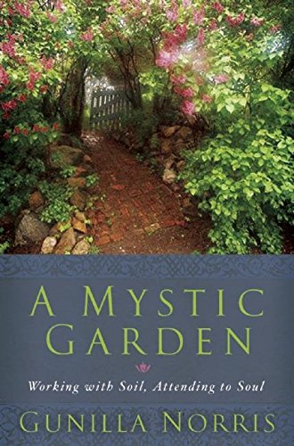 cover image A Mystic Garden: Working with Soil, Attending to Soul