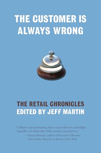 cover image The Customer Is Always Wrong: The Retail Chronicles
