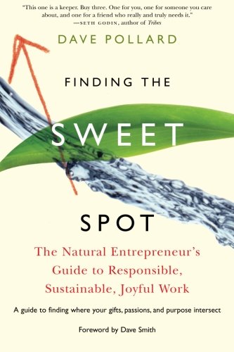 cover image Finding the Sweet Spot: The Natural Entrepreneur’s Guide to Responsible, Sustainable, Joyful Work