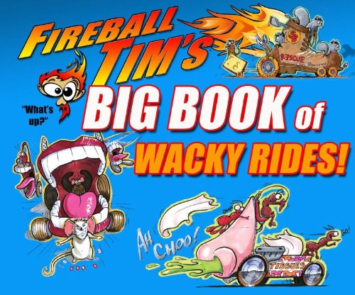 cover image Fireball Tim’s Big Book of Wacky Rides!