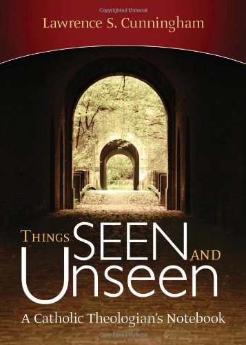 cover image Things Seen and Unseen: A Catholic Theologian's Notebook