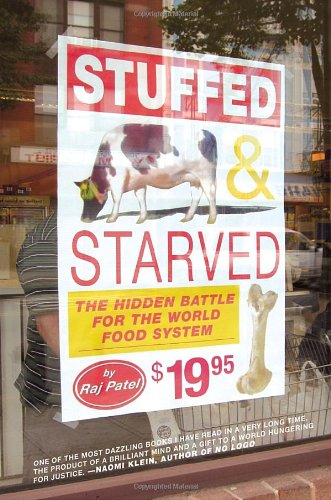 cover image Stuffed and Starved: The Hidden Battle for the World Food System