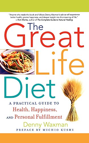 cover image The Great Life Diet: A Practical Guide to Heath, Happiness, and Personal Fulfillment