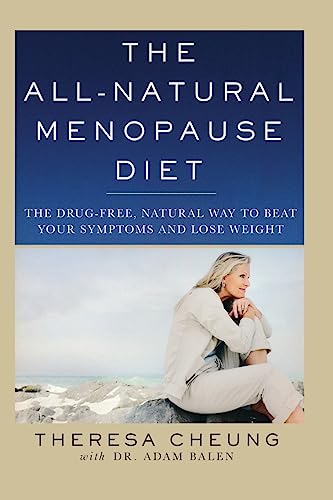 cover image The All-Natural Menopause Diet: The Drug-Free, Natural Way to Beat Your Symptoms and Lose Weight