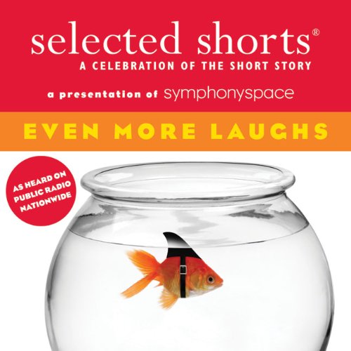 cover image Selected Shorts: Even More Laughs