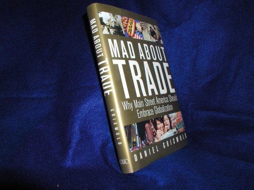 cover image Mad about Trade: Why Main Street America Should Embrace Globalization