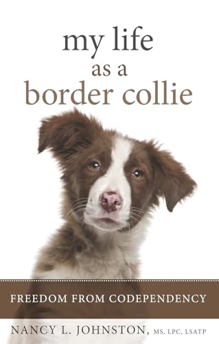 cover image My Life as A Border Collie: Freedom from Codependency