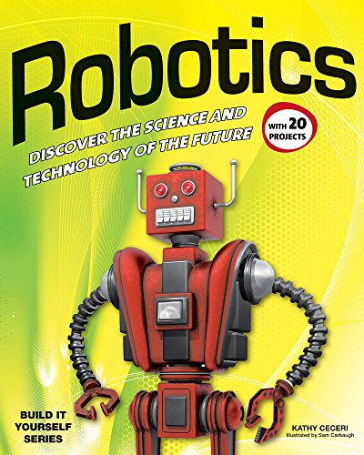 cover image Robotics: Discover the Science and Technology 
of the Future with 20 Projects