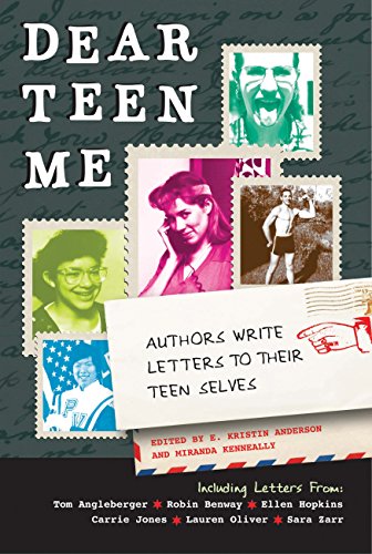 cover image Dear Teen Me: 
Authors Write Letters to Their Teen Selves