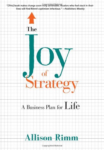 cover image The Joy of Strategy: A Business Plan for Life