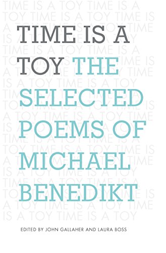 cover image Time Is a Toy: The Selected Poems of Michael Benedikt