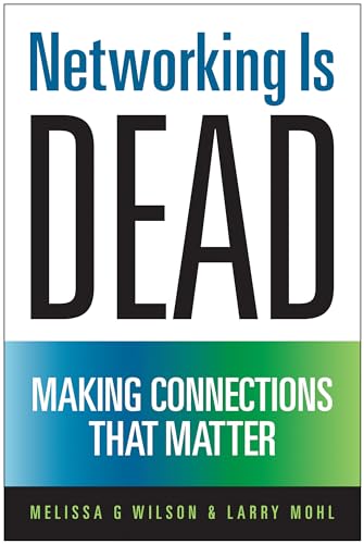 cover image Networking Is Dead: Making Connections That Matter