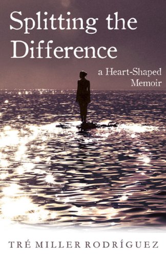 cover image Splitting the Difference: A Heart-Shaped Memoir