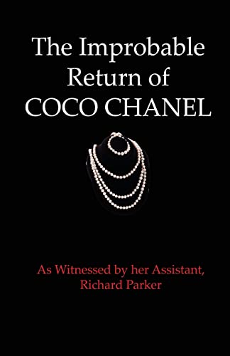 cover image The Improbable Return of Coco Chanel: As Witnessed by Her Assistant, Richard Parker