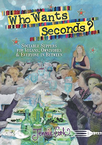 cover image Who Wants Seconds? Sociable Suppers for Vegans, Omnivores, and Everyone In Between