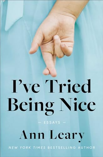 cover image I’ve Tried Being Nice: Essays