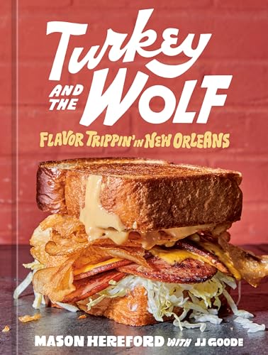 cover image Turkey and the Wolf: Flavor Trippin’ in New Orleans