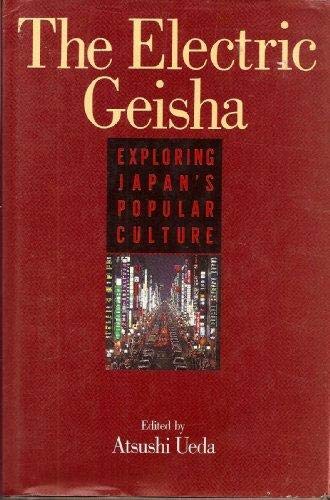 cover image The Electric Geisha: Exploring Japanese Culture