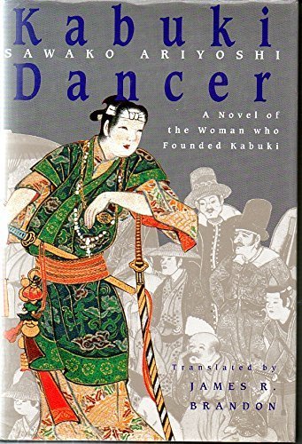 cover image The Kabuki Dancer: A Novel of the Beginnings of Kabuki