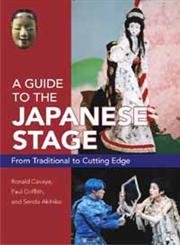 cover image A Guide to the Japanese Stage: From Traditional to Cutting Edge