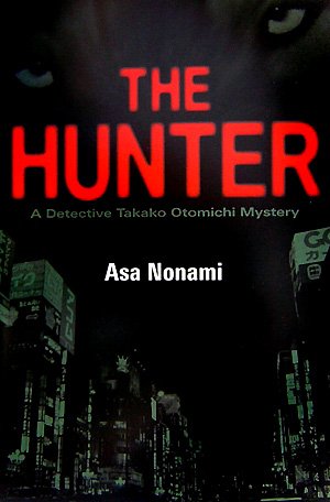 cover image The Hunter: A Detective Takako Otomichi Mystery