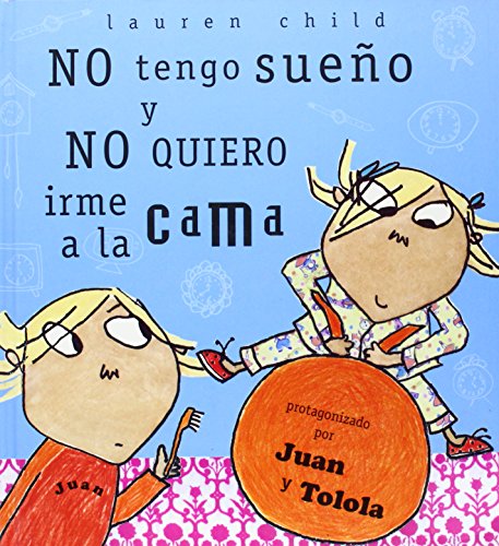 cover image No Tengo Sueno y Nomquiero Irme a la Cama = I Am Not Sleepy and I Will Not Go to Bed!
