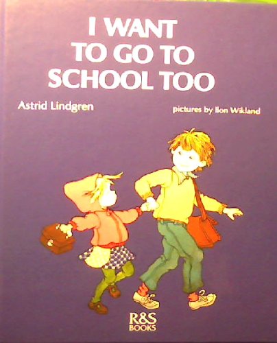 cover image I Want to Go to School Too: Astrid Lindgren