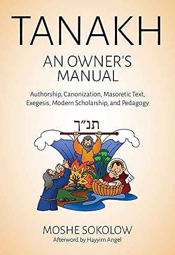 cover image Tanakh, An Owner's Manual: Authorship, Canonization, Masoretic Text, Exegesis, Modern Scholarship, and Pedagogy