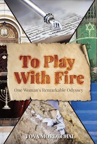 cover image TO PLAY WITH FIRE: One Woman's Remarkable Odyssey