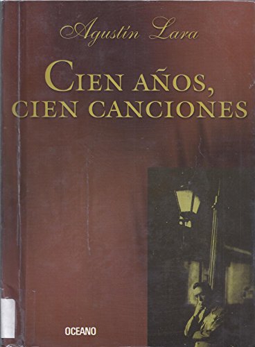 cover image Cien Anos, Cien Canciones [With CD] = One Hundred Years, One Hundred Songs