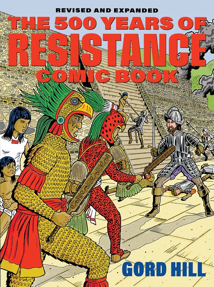 Panel Mania The Years Of Indigenous Resistance Comic Book By Gord Hill