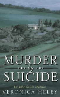 MURDER BY SUICIDE: The Ellie Quicke Mysteries