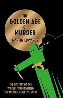 The Golden Age of Murder: The Mystery of the Writers Who Invented the Modern Detective Story