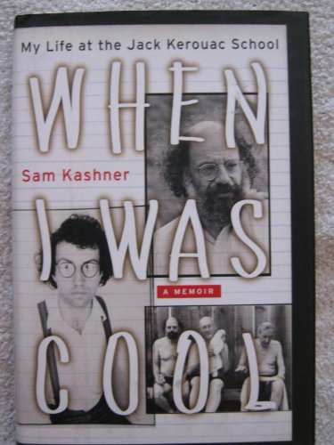 cover image WHEN I WAS COOL: My Life at the Jack Kerouac School: A Memoir