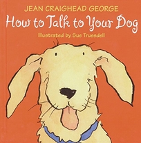 HOW TO TALK TO YOUR DOG; HOW TO TALK TO YOUR CAT