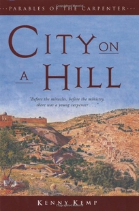 CITY ON A HILL: Parables of the Carpenter