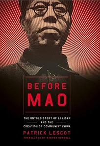 BEFORE MAO: The Untold Story of Li Lisan and the Creation of Communist China