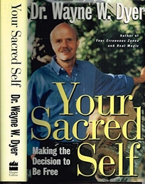 Your Sacred Self: Making the Decision to Be Free: An Original Manuscript