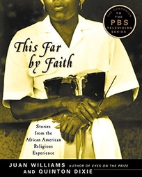 THIS FAR BY FAITH: Stories from the African-American Religious Experience