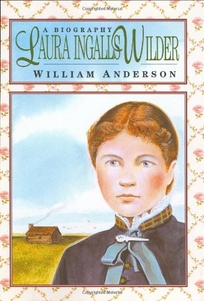 Laura Ingalls Wilder: A Biography