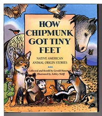 How Chipmunk Got Tiny Feet: Native American Animal Origin Stories