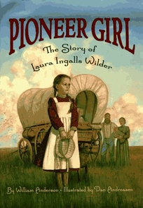 Pioneer Girl: The Story of Laura Ingalls Wilder