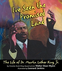 I'VE SEEN THE PROMISED LAND: The Life of Dr. Martin Luther King